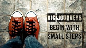 Big Journeys Start with Small Steps