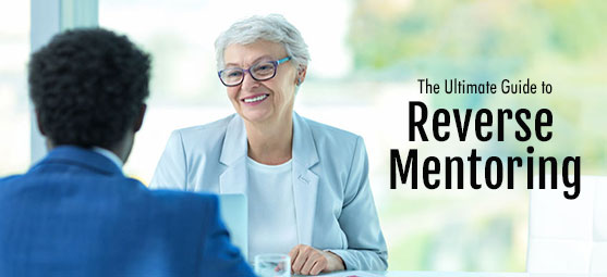 The Ultimate Guide to Reverse Mentoring